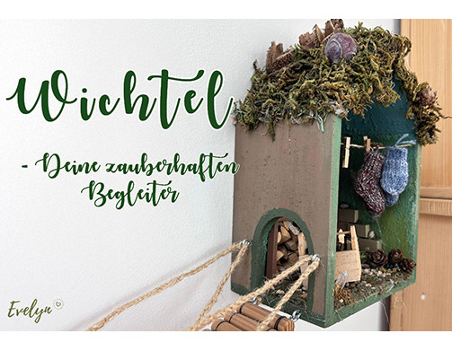 Wichtel - Deine zauberhaften Begleiter